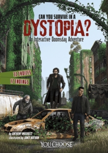 Image for Can you survive in a dystopia?  : an interactive doomsday adventure