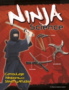 Image for Ninja science  : camouflage, weapons and stealthy attacks