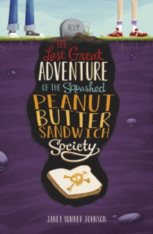 Image for The Last Great Adventure of the Squashed Peanut Butter Sandwich Society