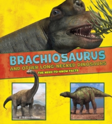 Image for Brachiosaurus and other big long-necked dinosaurs  : the need-to-know facts