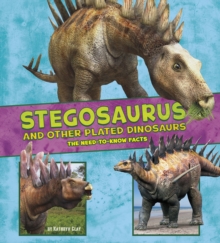 Image for Stegosaurus and other plated dinosaurs  : the need-to-know facts