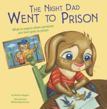 Image for The night dad went to prison  : what to expect when someone you love goes to prison