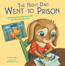 Image for The night dad went to prison: what to expect when someone you love goes to prison