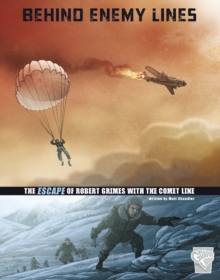 Image for Behind enemy lines  : the escape of Robert Grimes with the Comet Line