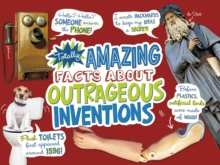 Image for Totally amazing facts about outrageous inventions