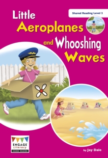 Image for Little Aeroplanes and Whooshing Waves : Shared Reading Level 2
