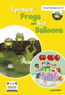 Image for Speckled Frogs and Red Balloons : Shared Reading Levels 6-8