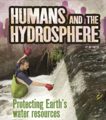 Image for Humans and the hydrosphere  : protecting Earth's water sources