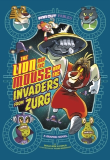 Image for The lion and the mouse and the invaders from Zurg  : a graphic novel
