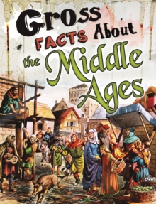 Image for Gross Facts About the Middle Ages
