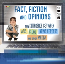 Image for Fact, fiction, and opinions  : the differences between ads, blogs, news reports and other media