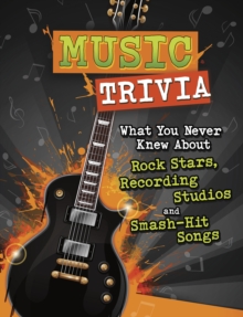 Image for Music trivia  : what you never knew about rock stars, recording studios and smash-hit songs