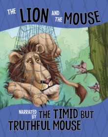Image for The lion and the mouse  : narrated by the timid but truthful mouse