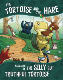 Image for The tortoise and the hare  : narrated by the silly but truthful tortoise