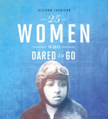 Image for 25 Women Who Dared To Go