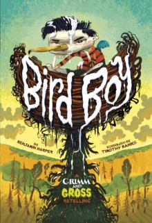 Image for Bird Boy: A Grimm and Gross Retelling