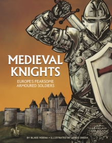 Image for Medieval knights  : Europe's fearsome armoured soldiers