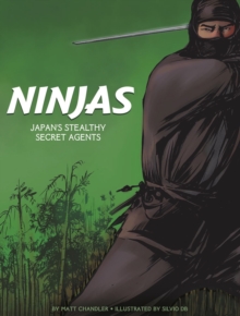 Ninjas: Japan’s Stealthy Secret Agents