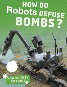 Image for How do robots defuse bombs?