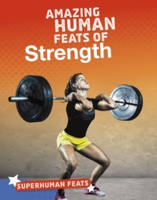 Image for Amazing Human Feats Of Strength