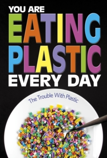 Image for You are eating plastic every day  : what's in our food?