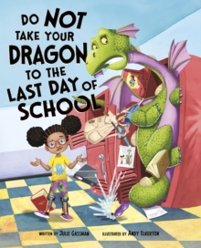 Image for Do not take your dragon to the last day of school