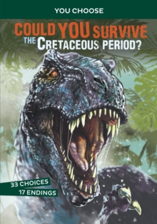 Image for Could You Survive the Cretaceous Period?: An Interactive Prehistoric Adventure
