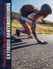 Image for Downhill Skateboarding and Other Extreme Skateboarding