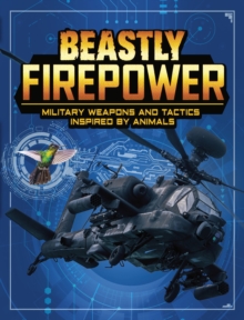 Image for Beastly firepower  : military weapons and tactics inspired by animals