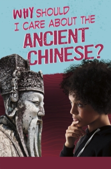 Image for Why Should I Care About the Ancient Chinese?