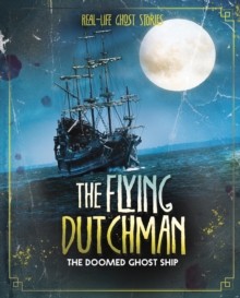 Image for The Flying Dutchman  : the doomed ghost ship