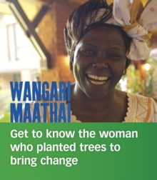 Image for Wangari Maathai: Get to Know the Woman Who Planted Trees to Bring Change