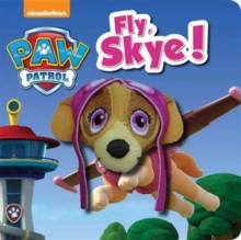 Image for Nickelodeon PAW Patrol Fly, Skye! Finger Puppet Book