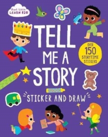Image for Start Little Learn Big Tell Me a Story Sticker and Draw : Over 150 Storytime Stickers
