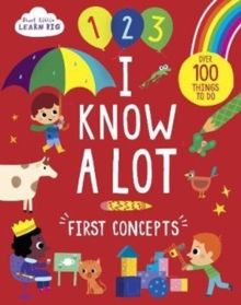 Image for Start Little Learn Big I Know A Lot : First Concepts