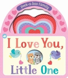 Image for Little Learners I Love You, Little One : Peek-a-Boo Family