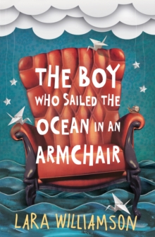 Image for The boy who sailed the ocean in an armchair