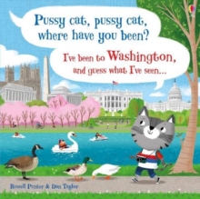 Image for Pussy cat, pussy cat, where have you been? I've been to Washington and guess what I've seen...