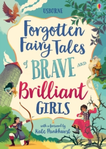 Image for Usborne forgotten fairy tales of brave and brilliant girls