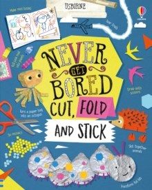 Image for Never get bored  : cut, fold and stick