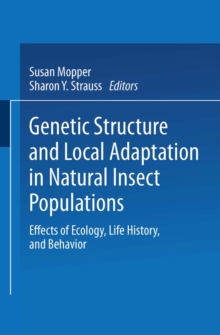 Image for Genetic Structure and Local Adaptation in Natural Insect Populations: Effects of Ecology, Life History, and Behavior
