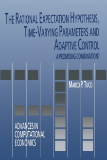 Image for The Rational Expectation Hypothesis, Time-Varying Parameters and Adaptive Control : A Promising Combination?