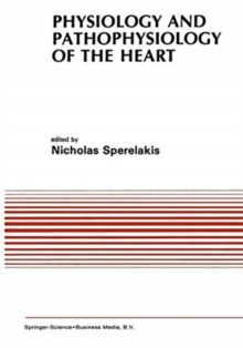 Physiology and Pathophysiology of the Heart