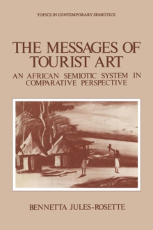 Image for Messages of Tourist Art: An African Semiotic System in Comparative Perspective