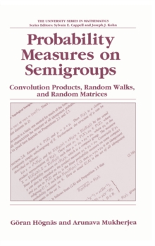 Image for Probability Measures on Semigroups: Convolution Products, Random Walks and Random Matrices