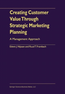 Image for Creating customer value through strategic marketing planning: a management approach