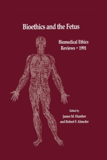 Image for Bioethics and the Fetus : Medical, Moral and Legal Issues