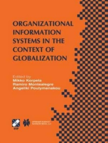 Image for Organizational Information Systems in the Context of Globalization : IFIP TC8 & TC9 / WG8.2 & WG9.4 Working Conference on Information Systems Perspectives and Challenges in the Context of Globalizatio