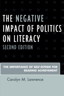 Image for The negative impact of politics on literacy: the importance of self-esteem for reading achievement