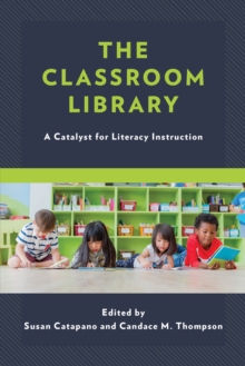 Image for The classroom library  : a catalyst for literacy instruction